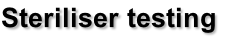 Steriliser testing
